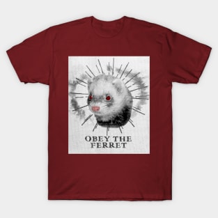 Funny Ferret Design - Obey The Ferret T-Shirt